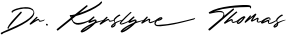 Signature of Pearland dentist Doctor Kyrslyne Thomas